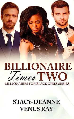 Billionaire Times Two: A Steamy BWWM Short (Billionaires For Black Girls Book 7)