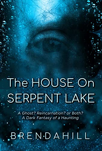 The House on Serpent Lake: Dark Fantasy Blends Ghost Horror, Reincarnation, and Steamy Paranormal Romance