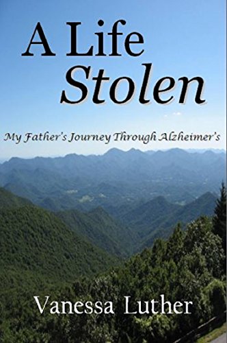 A Life Stolen: My Father's Journey Through Alzheimer's