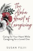 Aloha Heart of Caregiving Susan Fujii