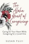 Aloha Heart of Caregiving Susan Fujii