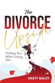 Divorce Upside Finding You Kristy Bailey