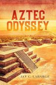 Aztec Odyssey Historical Action Jay LaBarge