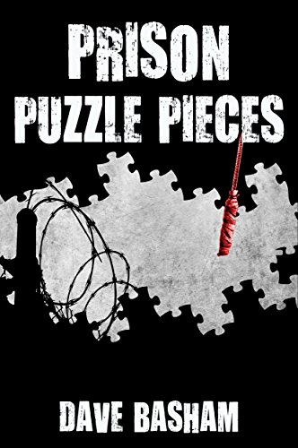 Prison Puzzle Pieces Dave  Basham: The realities, experiences and insights of a corrections officer doing his time in Historic Stillwater Prison