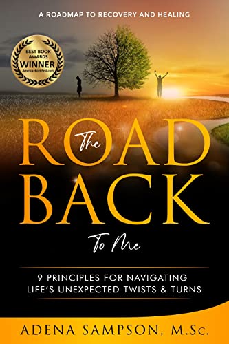 Road Back to Me Adena Sampson: 9 Principles for Navigating Life’s Unexpected Twists & Turns
