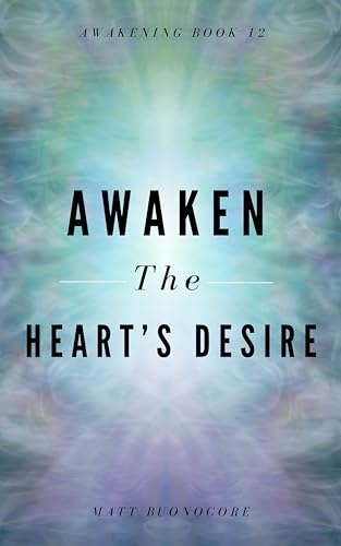 Awaken The Heart's Desire
