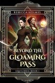 Beyond the Gloaming Pass Rebecca Holmes