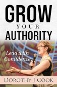 GROW YOUR AUTHORITY Lead Dorothy Cook
