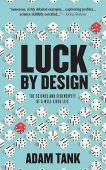 Luck By Design Science Adam Tank