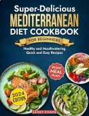 Super-Delicious Mediterranean Diet Cookbook Janet  Evans