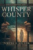 Whisper County Secrets of Teresa E. Nelson