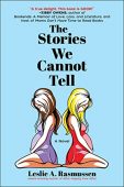 Stories We Cannot Tell Leslie A. Rasmussen