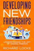 Developing New Friendships Understanding Richard Locke