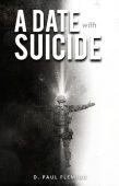 A Date with Suicide D. Paul Fleming