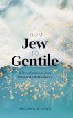 From Jew To Gentile Amelia L. Walden