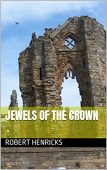 Jewels of the Crown Robert Henricks