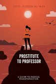 PROSTITUTE TO PROFESSOR A Becca Jacobson