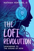 Lofi Revolution Unwinding to Nathan Venture, D