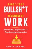 Boost Your Bullsh*t Resilience Chris Reavis