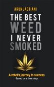 Best Weed I Never Arun Jagtiani