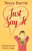 Just Say It Tessa  Barrie
