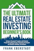 Ultimate Real Estate Investing Frank Eberstadt