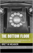 Bottom Floor Book III Bret Meanor