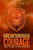 Breakthrough Courage 9 Habits Dr. Steve Holt