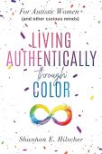 Living Authentically Through Color Shannon E. Hilscher