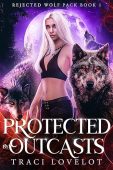 Protected by Outcasts Traci Lovelot