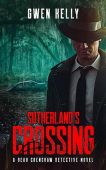 Sutherland's Crossing - A Gwen Kelly