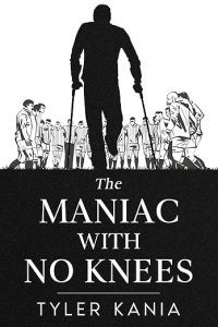The Maniac with No Knees | JUST KINDLE BOOKS