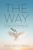 Way Living a God-Pleasing Bob Sweetman