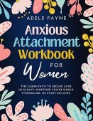 Anxious Attachment Workbook for Adele Payne
