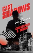 Cast Shadows A Jack Christopher Broome