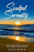 Soulful Serenity Anxiety Relief Adie Moon