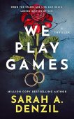 We Play Games Sarah Denzil