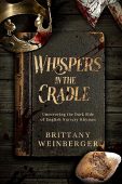 Whispers in the Cradle Brittany Weinberger