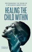 Healing the Child Within Monica De La Bastide