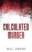 Calculated Murder H.G. Ahedi