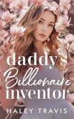 Daddy’s Billionaire Inventor Haley Travis