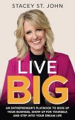 Live Big An Entrepreneur's Stacey St. John