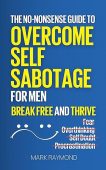 Overcome Self Sabotage For Mark Raymond