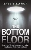 Bottom Floor Time travel Bret Meanor