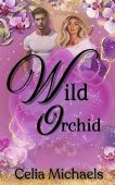 Wild Orchid Celia Michaels