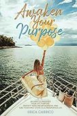 Awaken Your Purpose Erica  Carrico 