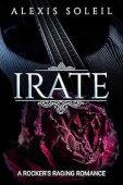 IRATE A Rocker's Raging Alexis Soleil