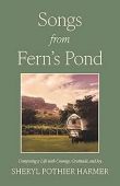 Songs from Fern’s Pond Sheryl Pothier Harmer