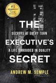 Executive’s Secret Andrew M.  Semple