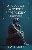 Apologize Without Apologizing A David Libby